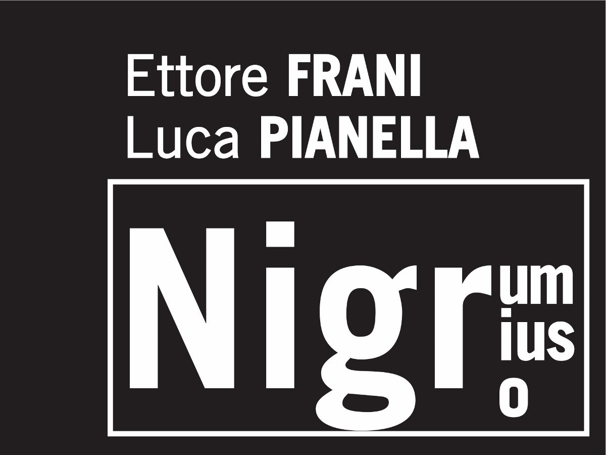 Ettore Frani / Luca Pianella - Nigrum nigrius nigro